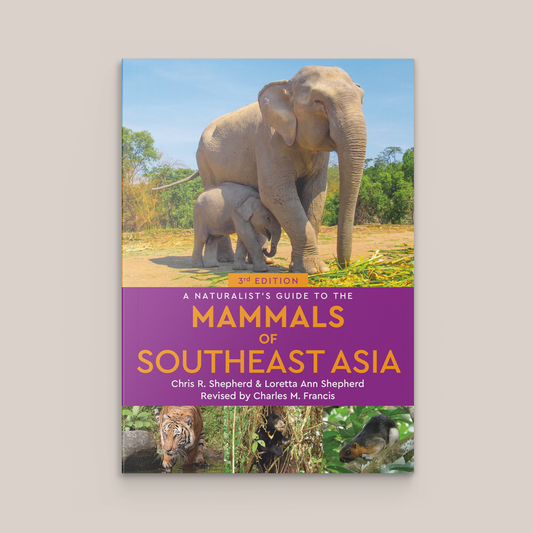A Naturalist’s Guide to the Mammals of Southeast Asia